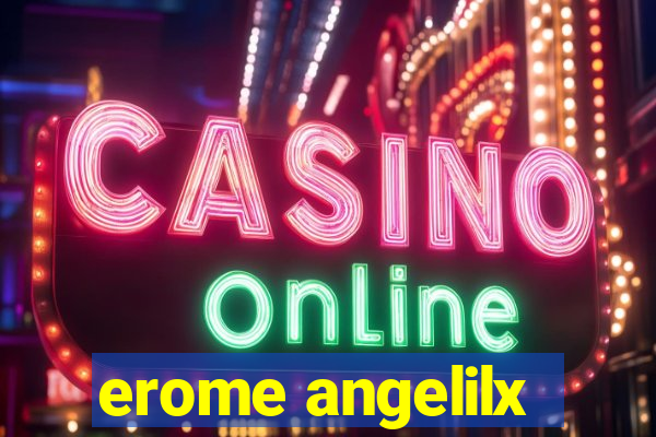 erome angelilx